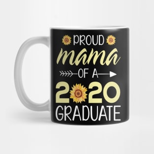 Sunflowers Proud Mama Of A 2020 Graduate Senior Student Happy Class Of School Last Day Of School Mug